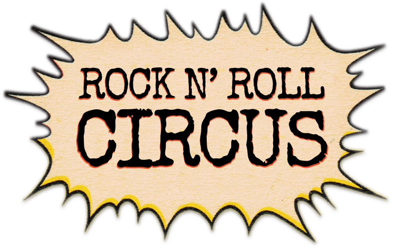 Rock N’ Roll Circus